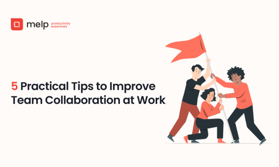 Practical tips to improve team collaboration at work, illustrated by coworkers raising a red flag together