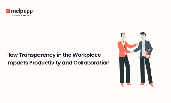 Business leaders fostering transparency with Melp digital workplace communication tools