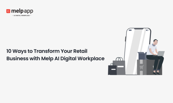 Retail business owner transforming operations using Melp AI digital workplace tools