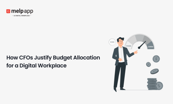 CFO planning budget and investment for adopting Melp digital workplace platform
