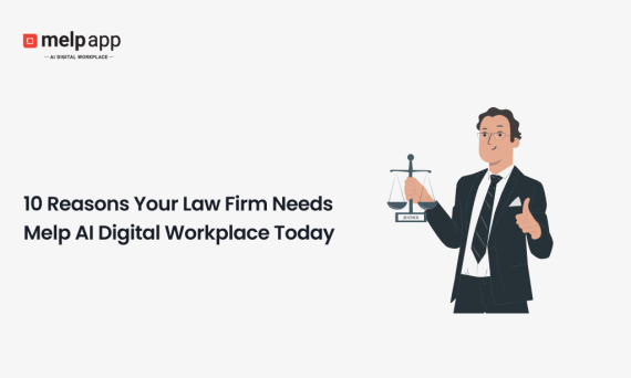 Lawyer using Melp AI digital workplace to organize case files and improve team productivity