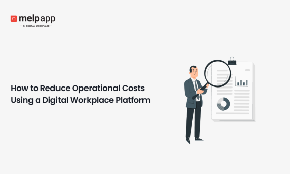 Business leader analyzing cost reduction with Melp digital workplace software