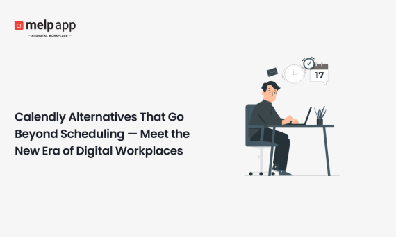 Manager exploring Calendly alternatives - Melp digital workplace scheduling features