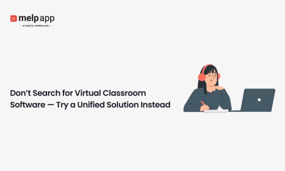 Teacher using Melp unified platform instead of virtual classroom software