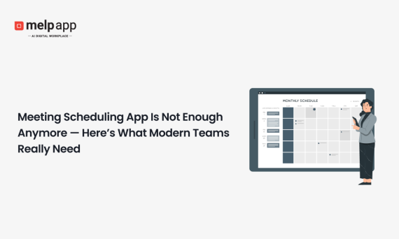 Modern team realizing traditional scheduling apps aren’t enough without Melp digital workplace