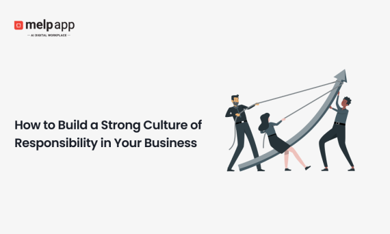 Building workplace accountability and teamwork using Melp App