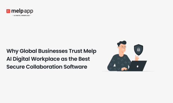 Secure digital workplace illustration showing why global businesses trust Melp for collaboration